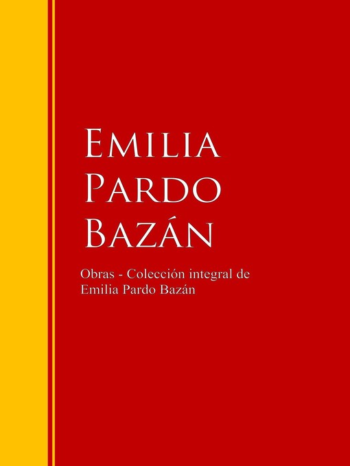Title details for Obras--Colección de Emilia Pardo Bazán by Emilia Pardo Bazán - Available